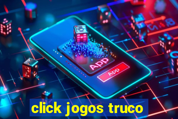 click jogos truco